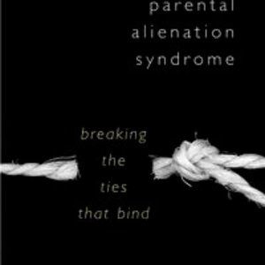 Adult Children of Parental Alienation Syndrome: Breaking the Ties That Bind